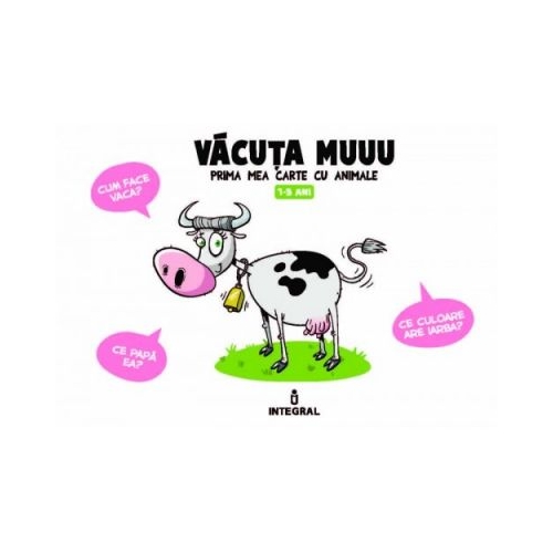 Vacuta Muuu. Prima carte cu animale - Octav Ungureanu