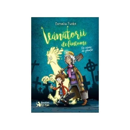 Vanatorii de fantome. Pe urme de gheata - Cornelia Funke