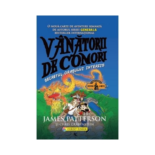 Secretul orasului interzis. Vanatorii de comori, volumul 3 - James Patterson, editura Corint Junior. Carte pentru copii