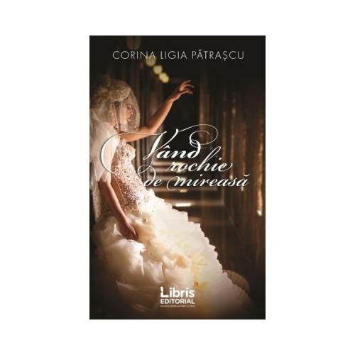 Vand rochie de mireasa (Corina Ligia Patrascu)