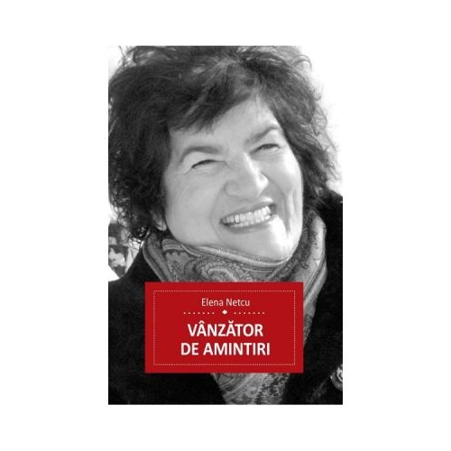 Vanzator de amintiri - Elena Netcu