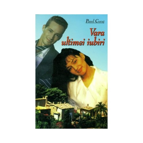 Vara ultimei iubiri - Pavel Corut