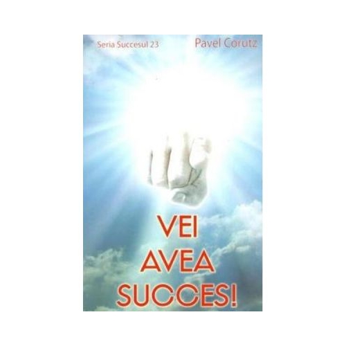 Vei avea succes! - Pavel Corut
