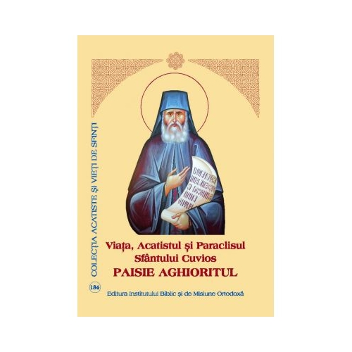 Viata, Acatistul si Paraclisul Santului Cuvios Paisie Aghioritul
