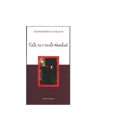 Viata ca o carte deschisa - Georgeta Bidilica-Vasilache