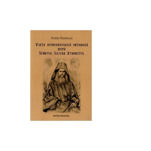 Viata duhovniceasca dupa Sfantul Siluan Athonitul - Harry Boosalis