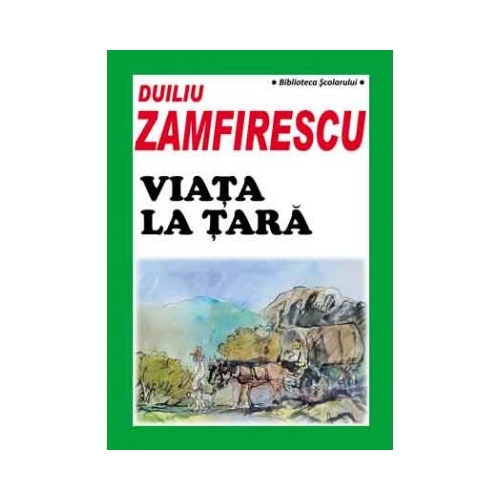Viata la tara - Duiliu Zamfirescu, editura Semne