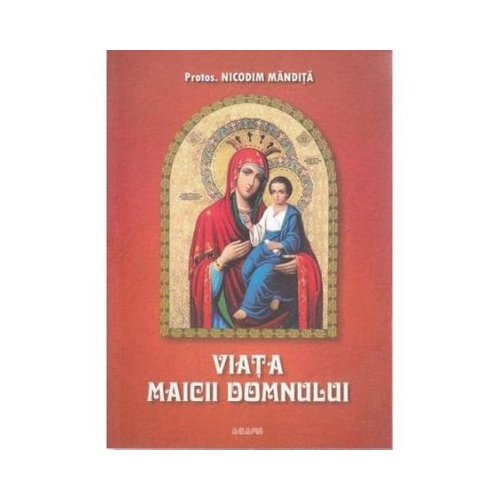 Viata Maicii Domnului - Nicodim Mandita