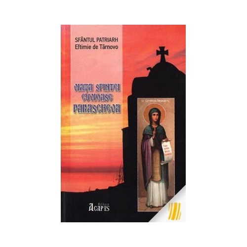 Viata Sfintei Cuvioase Parascheva - Sf Patriarh Eftimie de Tarnovo