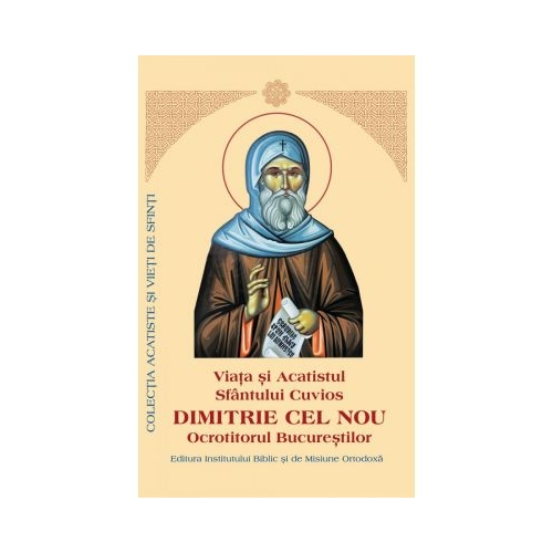 Viata si Acatistul Sfantului Dimitrie cel Nou din Basarabi, ocrotitorul Bucurestilor