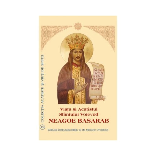 Viata si Acatistul Sfantului Voievod Neagoe Basarab