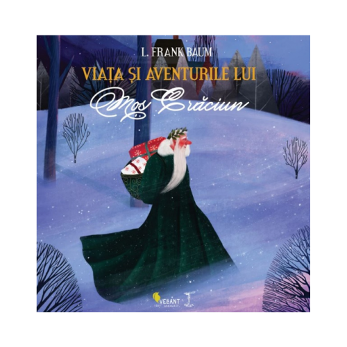 Viata si aventurile lui Mos Craciun - L. Frank Baum. Traducere de Geanina Tivda