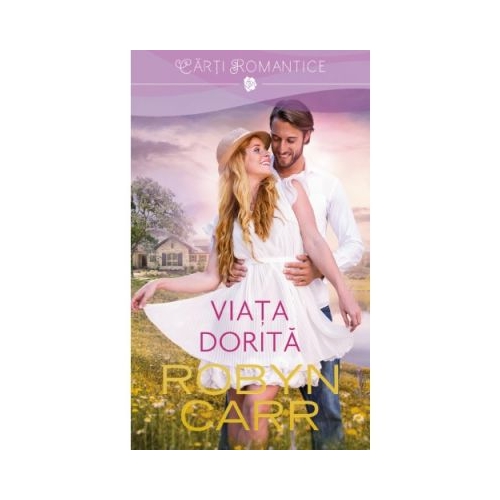 Viata dorita - Robyn Carr
