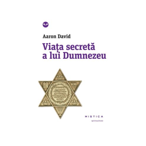 Viata secreta a lui Dumnezeu - Aaron David