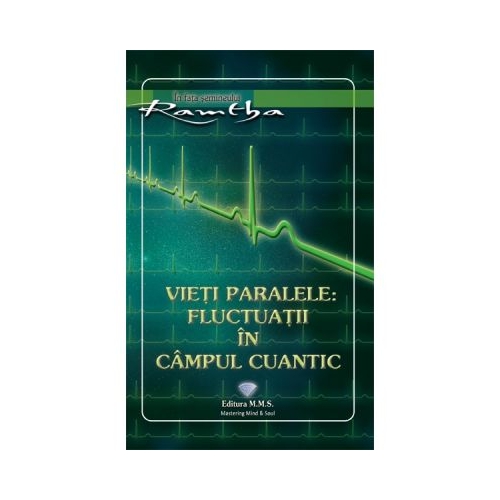 Vieti paralele: fluctuatii in campul cuantic - Ramtha