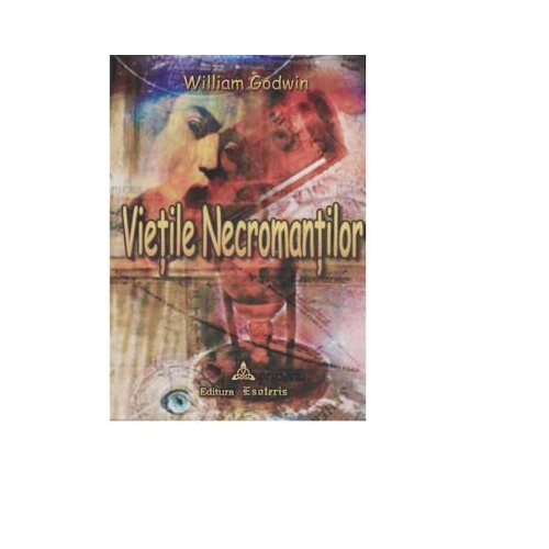Vietile Necromantilor - William Godwin
