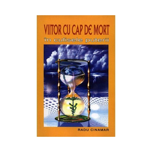Viitor cu cap de mort, in culisele puterii - Radu Cinamar Spiritualitate Editura Daksha grupdzc