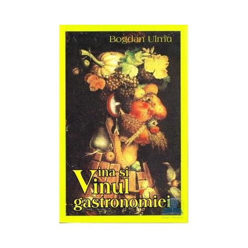 Vina si vinul gastronomiei - Bogdan Ulmu