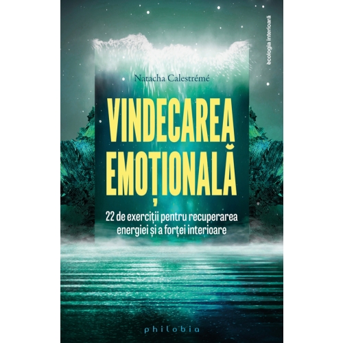 Vindecarea emotionala - Natacha Calestreme