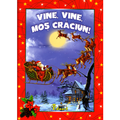 Vine, vine, Mos Craciun! Editie ilustrata, Eduard, Lecturi, Povesti pentru copii