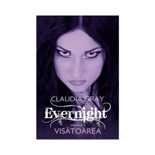Visatoarea. Evernight, volumul 2 - Claudia Gray