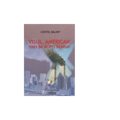 Visul american. 1001 de nopti in nisip - Costel Balint