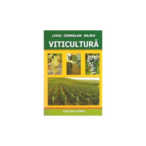 Viticultura - Liviu Coriolan Dejeu