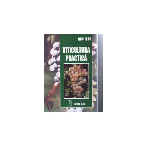 Viticultura practica (Liviu Coriolan Dejeu)