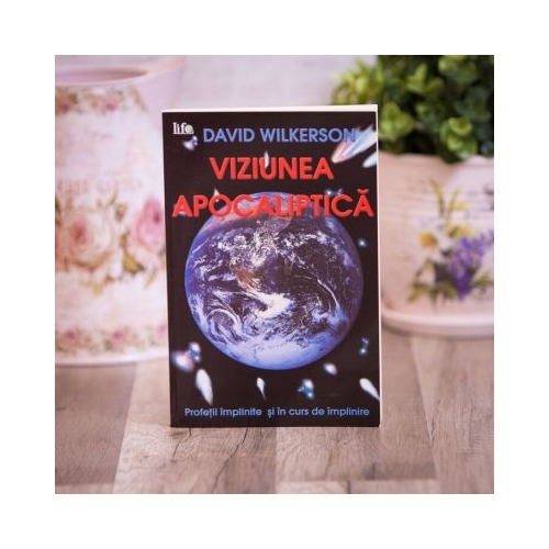 Viziunea apocaliptica - David Wilkerson
