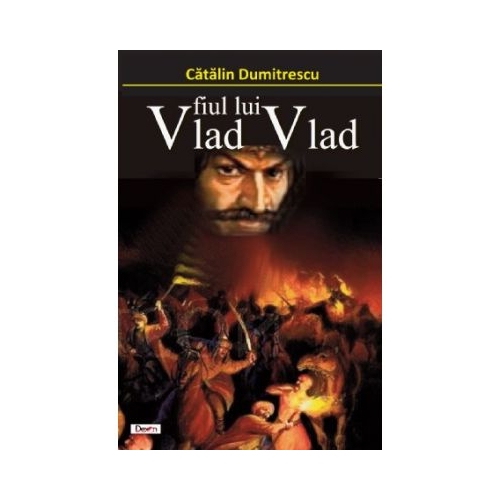 Vlad fiul lui Vlad - Catalin Dumitrescu