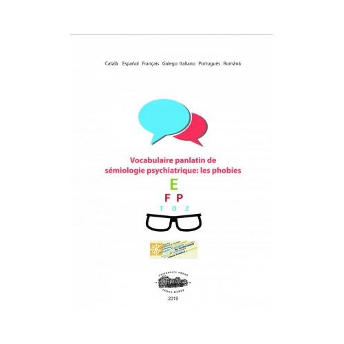 Vocabulaire panlatin de semiologie psychiatrique. Les phobies - Doina Butiurca