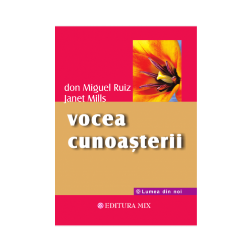 Vocea cunoasterii - Don Miguel Ruiz