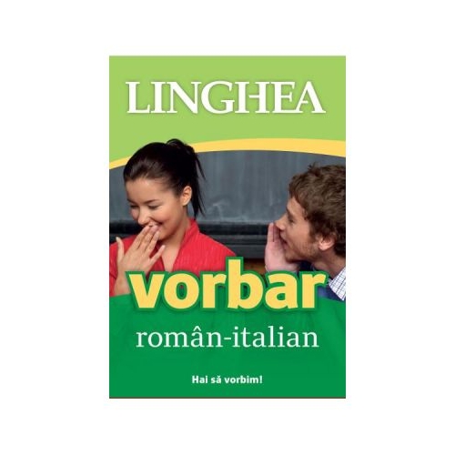Vorbar roman-italian. Hai sa vorbim!