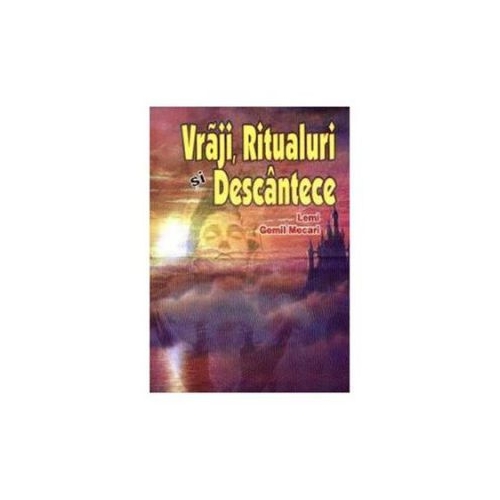 Vraji -Ritualuri si descantece - L. G. Mecari Proza diversa Stefan