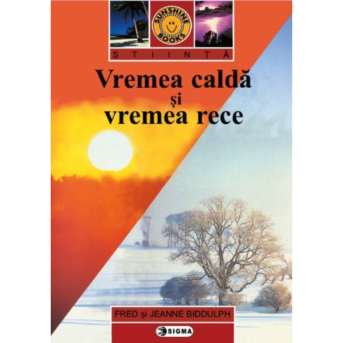 Vreme calda si vreme rece (Carte uriasa) - Fred & Jeanne Biddulph, Editura Sigma, Auxiliare Clasele 1-4