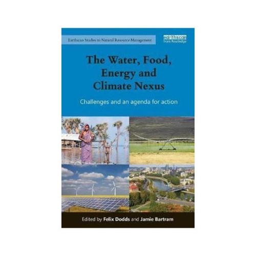 Water, Food, Energy and Climate Nexus - Felix Dodds, Jamie Bartram