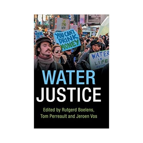 Water Justice - Rutgerd Boelens, Tom Perreault, Jeroen Vos