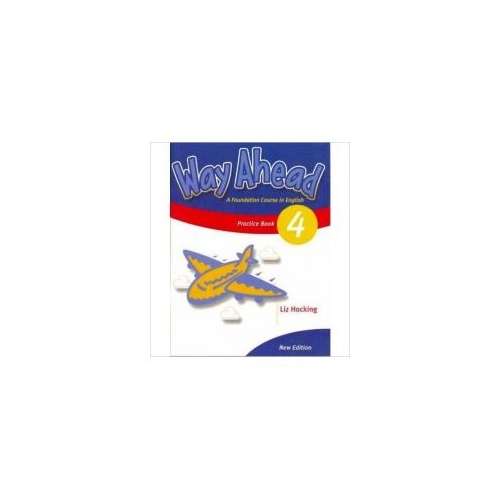 Way Ahead 4, Grammar Practice Book. Caiet de gramatica engleza pentru clasa a VI-a - Liz Hocking