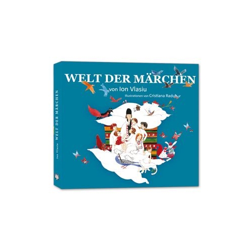 Welt der MÃ¤rchen. Lumea povestilor versiunea in limba Germana - Ion Vlasiu