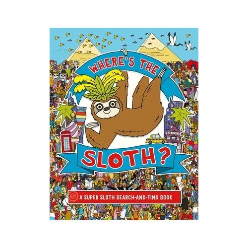 Where's the Sloth? A Super Sloth Search-and-Find Book - Andy Rowland. Volum publicat de editura Astro