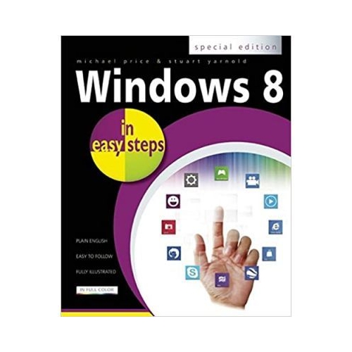 Windows 8 in easy steps. Special Edition - Michael Price, Stuart Yarnold