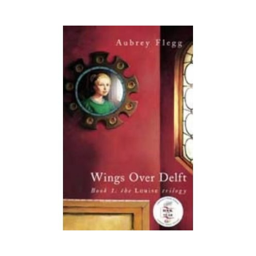Wings over Delft. The Louise Trilogy - Aubrey Flegg. Volum publicat de editura Astro