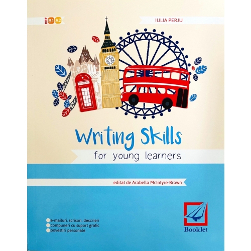 Writing skills for young learners - Iulia Perju, editura Booklet