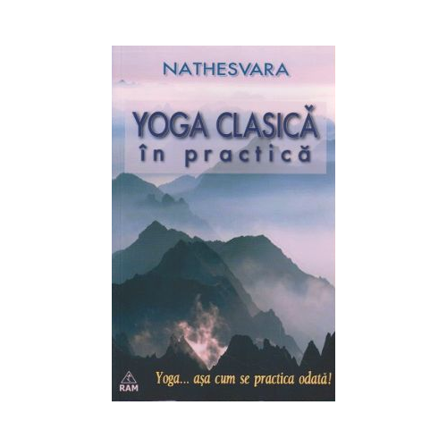 Yoga clasica in practica... asa cum se practica odata!