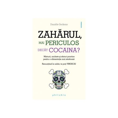 Zaharul, mai periculos decat cocaina? - Daniele Gerkens