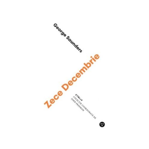 Zece Decembrie - George Saunders