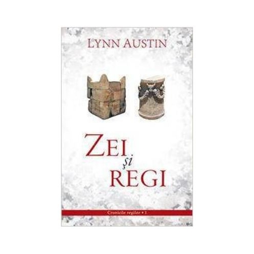 Zei si regi volumul 1 SERIA Cronicile regilor - Lynn Austin