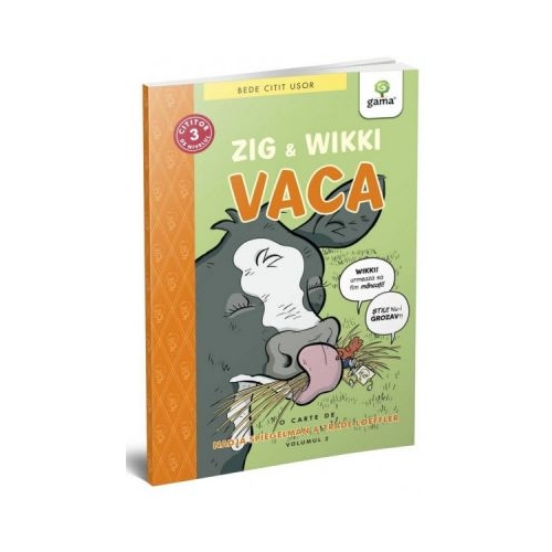 BEDE CITIT USOR. NIVELUL 3. Zig si Wikki: Vaca, volumul 2 - Nadja Spiegelman, Trade Loeffler