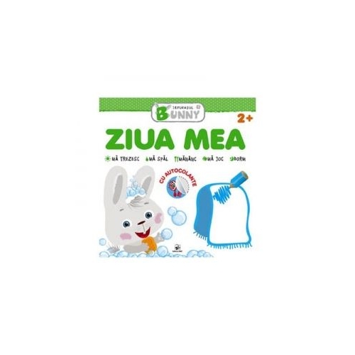 Ziua mea. Iepurasul Bunny. 2+ (carte de activitati)
