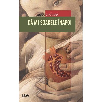 Da-mi soarele inapoi - Carla Gagliardi